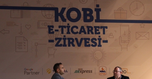 “E-ticaret KOBİ’lerin geleceğini belirleyecek”