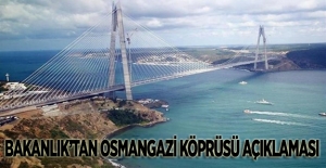 Bakanlık'tan Osmangazi Köprüsü Açıklaması